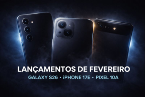 Leia mais sobre o artigo Quais celulares lançam em fevereiro de 2026: os mais aguardados no Brasil