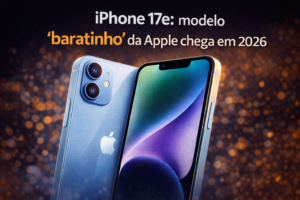 Leia mais sobre o artigo iPhone 17e é bom? Novo modelo acessível da Apple chega em 2026