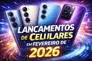 Leia mais sobre o artigo Celulares que serão lançados em fevereiro de 2026